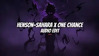 Henson-Sahara X one chance ( audio edit)