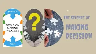 The Science of Decision Making: Making Smarter Choices