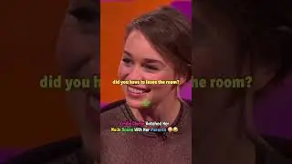 Emilia Clarke’s Parents Watching Her Nude Scene