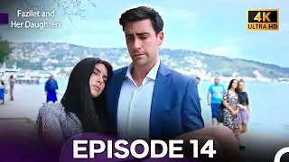 Fazilet and Her Daughters Episode 14 (4K)