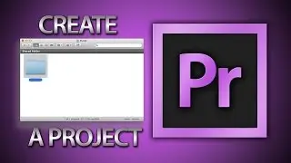Creating a Project in Premiere Pro CC
