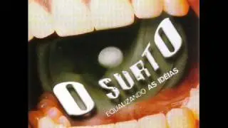 O Surto - Triste, Mas Não Me Queixo