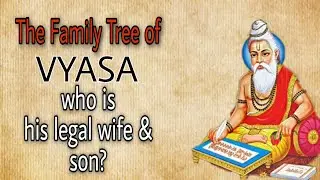 Family Tree Of Vyasa || genealogical tree || who is his legal wife & sons?