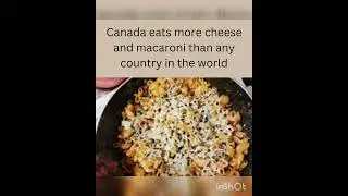 Canadians food is cheese and macaroni 