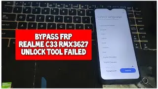 BYPASS FRP REALME C33 RMX3627 UNLOCK TOOL FAILED