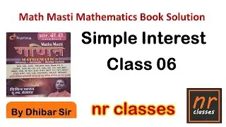 simple interest class 06 || math mast book || nr classes || dhibar sir