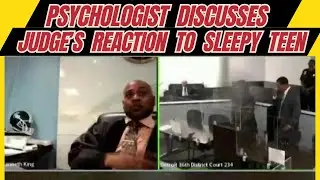Psychologist Discusses Judge's Reaction to Teen Falling Asleep During Courtroom Field Trip