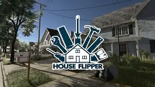 House Flipper - Часть 1