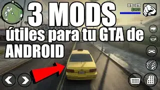 3 MODS útiles para GTA SA ANDROID