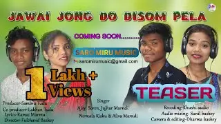 JAWAI JONG DO DISOM PELA || SANTALI SONG PROMO 2021 || Singer : Ajay  , Jujhar , Aliva and Nirmala