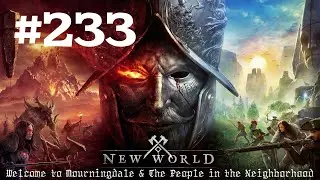 New World Walkthrough Part 233 - Welcome to Mourningdale & The People in the Neighborhood
