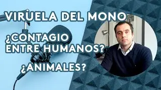 Viruela del simio: origen, síntomas, tratamiento y prevención | Doctor Juan Carlos Said | 24 de Mayo