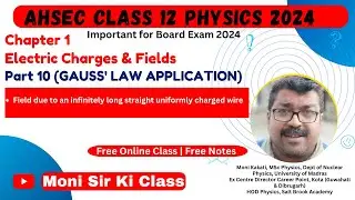 Electric Charges and Fields-10 | Class 12   | Field due to long straight uniformly charged wire