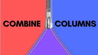 Combine 2 (or more) Columns in Google Sheets