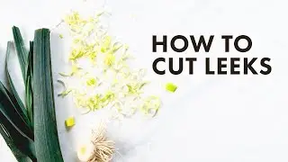 How to Cut Leeks