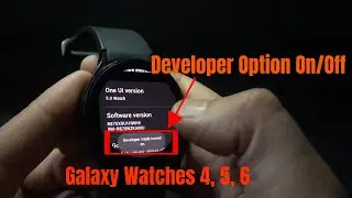 How to Enable or Disable Developer Option in Samsung Galaxy Watch 4, 5, & 6 2024