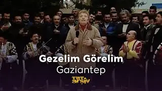 Gezelim Görelim-Gaziantep