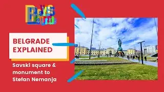 Savski square and monument to Stefan Nemanja explained in detail
