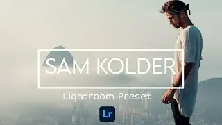 SAM KOLDER Original preset pack.for Desktop or Mobile.l  Lightroom mobile tutorial