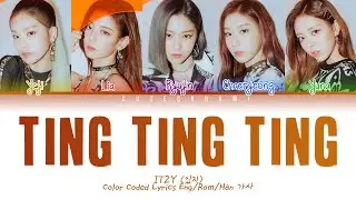 ITZY (있지) - TING TING TING with Oliver Heldens (Color Coded Lyrics Eng/Rom/Han 가사)