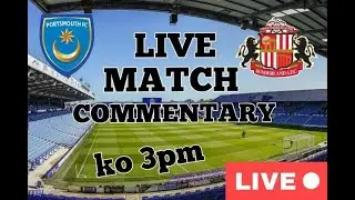 PORTSMOUTH V SUNDERLAND LIVE MATCH COMMENTARY KO 3PM