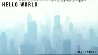 Melonique - Hello World ( background music )