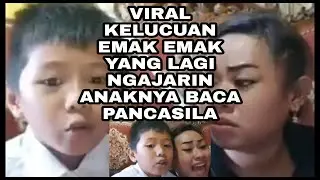 VIRAL KELUCUAN EMAK EMAK YANG LAGI NGAJARIN ANAKNYA MEMBACA PANCASILA BIKIN NGAKAK