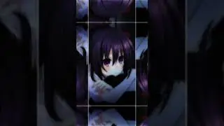 anime edit - yatogami tohka [ date a live ]