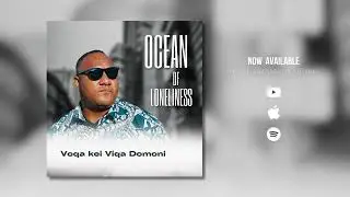 Voqa kei Viqa Domoni - Ocean of Loneliness (Official Audio)