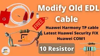 How To Make Modify Old EDL Cable For Huawei Harmony TP cable Latest Huawei Security FIX Huawei COM1