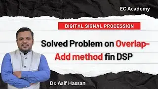 DSP#39 Problem on Overlap Add method in digital signal processing || EC Academy