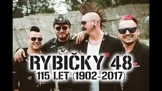 RYBIČKY 48 - 115 LET (1902 - 2017)