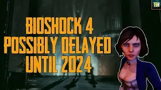 Bioshock 4 Could Potentially Be Delayed Until 2024! | 