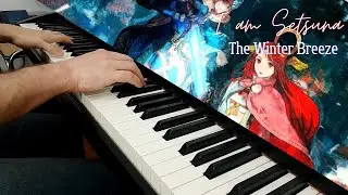 The Winter Breeze - I Am Setsuna (Piano Cover)