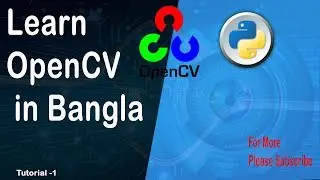 Learn opencv in Bangla_1(What is opencv and how to install opencv)