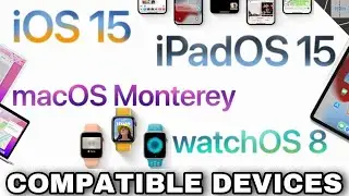 iOS 15 | iPadOS 15 | MacOSX Monterey | WatchOS 8 | Full Compatibility List | Discussion