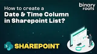 How To Create A Date And Time Column  In SharePoint List | Microsoft SharePoint List Column Types
