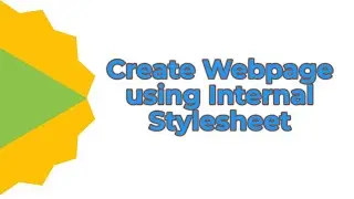 Create Webpage using Internal stylesheet