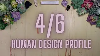 4/6 Human Design Profile Tarot Reading