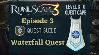 RS3 Waterfall Quest: Quest Guide 2020 (Level 3 to Quest Cape Ep. 3) - RuneScape 3 Guide