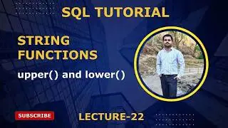 22. SQL String Functions| upper() and lower()
