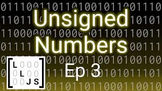 Unsigned Numbers! [The Bits And Bytes Of Binary ep. 3]