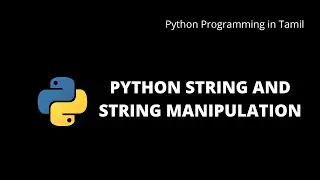Python String and String Manipulation | Python Programming in Tamil | #11