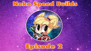 Neko Speed Builds Episode 2