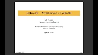 ECE 252 Lecture 28: Asynchronous I/O with AIO