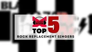 Top 5 Rock Replacement Singers of All Time
