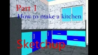 How to Make a Kitchen in sketchup Part 1 of 4|| Sketchup World.