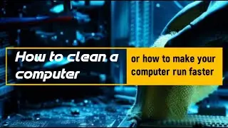 How to clean your computer and make it run faster