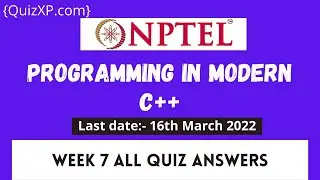 NPTEL PROGRAMMING IN MODERN C+ WEEK 7 ASSIGNMENT ANSWERS | 2022