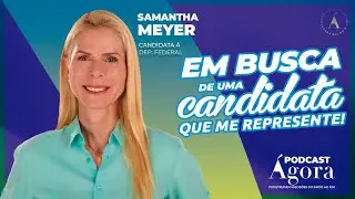 EM BUSCA DE UMA CANDIDATA QUE ME REPRESENTE!   #Podcast 023